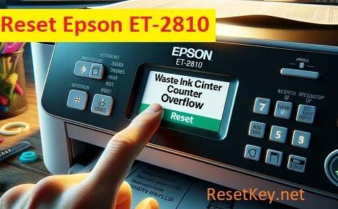 How to Reset Epson ET-2810 Waste Ink Counter