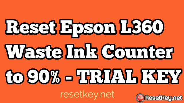 How to Reset Epson L360 Waste ink counter to 90% total Free