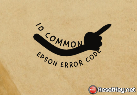 10 Common Epson printer error codes